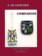 Beadwork Companion: Step by Step Illustrated Workbook for Beading Projects