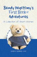 Beady Hegotomy's First Book of Adventures: A Collection of Short Stories