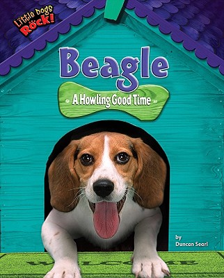 Beagle: A Howling Good Time - Searl, Duncan, and Southgate, Emily (Consultant editor)