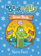 Beak & Ally #4: Snow Birds: A Graphic Novel