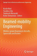 Beamed-mobility Engineering: Wireless-power Beaming to Aircrafts, Spacecrafts and Rockets