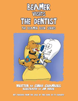 Beamer Visits the Dentist: The Beamer Book Series - Chambers, Cindy