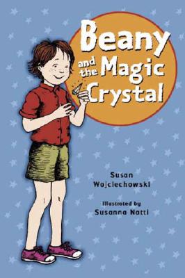 Beany and the Magic Crystal Reissue - Wojciechowski, Susan