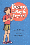 Beany and the Magic Crystal - Wojciechowski, Susan, and Natti, Susanna, Professor (Illustrator)