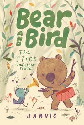 Bear and Bird: The Stick and Other Stories - 