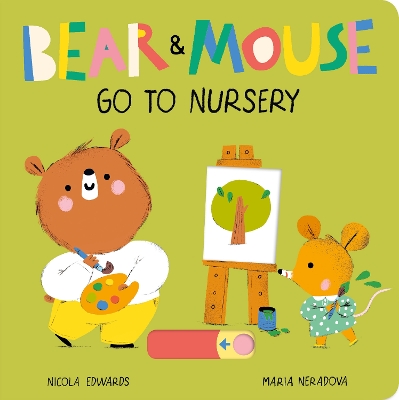 Bear and Mouse Go to Nursery - Edwards, Nicola