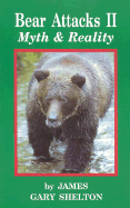 Bear Attacks II: Myth and Reality