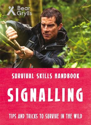 Bear Grylls Survival Skills: Signalling - Grylls, Bear