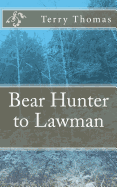 Bear Hunter to Lawman