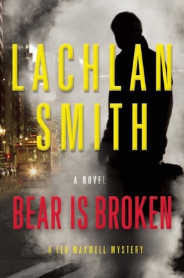 Bear Is Broken - Smith, Lachlan