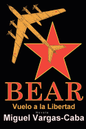 Bear: Vuelo a la Libertad