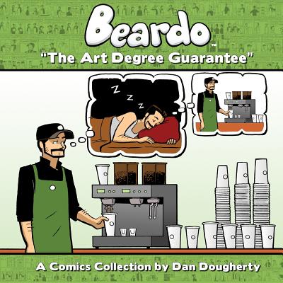 Beardo: The Art Degree Guarantee - Dougherty, Dan