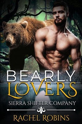 Bearly Lovers: Sierra Shifter Company - Robins, Rachel
