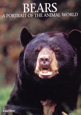 Bears: A Portrait of the Animal World - Elman, Robert