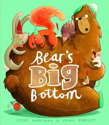 Bear's Big Bottom - Smallman, Steve