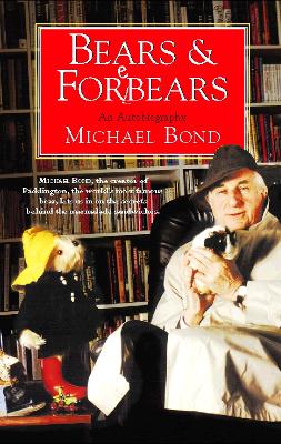 Bears & Forebears: A Life So Far - Bond, Michael