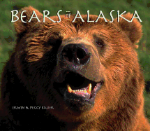 Bears of Alaska: The Wild Bruins of the Last Frontier