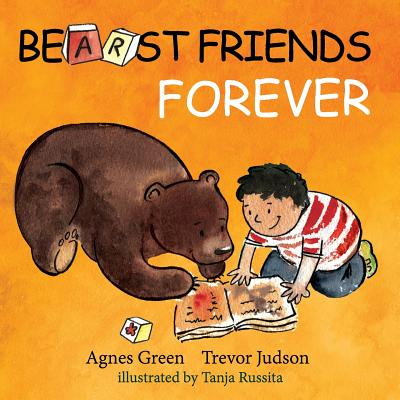 BEARst Friends Forever: Touching Heartbreak Story of Unlikely Friendship Between Boy and Bear - Green, Agnes