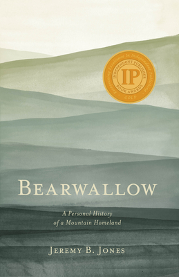 Bearwallow: A Personal History of a Mountain Homeland - Jones, Jeremy B