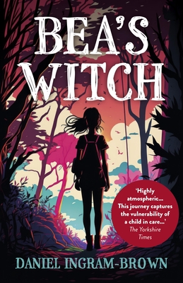 Bea's Witch: A ghostly coming-of-age story - Ingram-Brown, Daniel