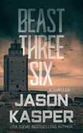 Beast Three Six: A David Rivers Thriller