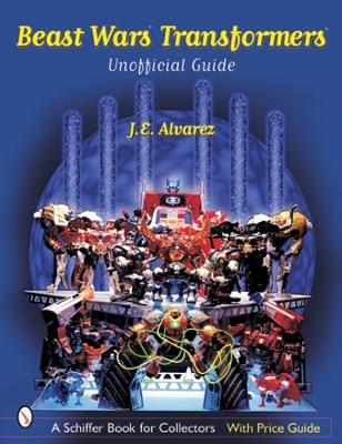 Beast Wars Transformers(tm): The Unofficial Guide - Alvarez, J E