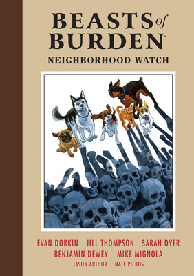 Beasts of Burden: Neighborhood Watch - Dorkin, Evan, and Dyer, Sarah, and Mignola, Mike