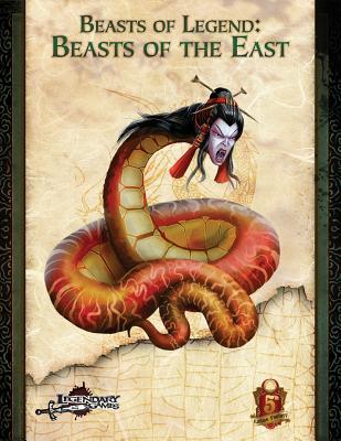 Beasts of Legend: Beasts of the East (5E) - Dillon, Dan, and Hillman, Thurston