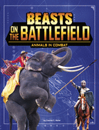 Beasts on the Battlefield: Animals in Combat