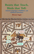 Beasts That Teach, Birds That Tell: Animal Language in Rabbinic and Classical Literatures