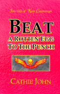 Beat a Rotten Egg to the Punch - John, Cathie