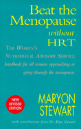 Beat the Menopause without HRT: The Nutritional Answer for Health - Stewart, Maryon