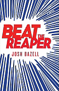 Beat the Reaper - Bazell, Josh