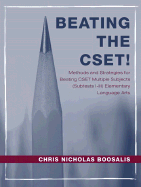 Beating the Cset!: Methods and Strategies for Beating Cset Multiple Subjects (Subtests I-III) Elementary Language Arts