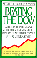 Beating the Dow: A High-Return, Low-Risk Method for Investing in the Dow Jones Industrial Stocks with as Little as $5