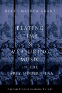 Beating Time & Measuring Music in the Early Modern Era