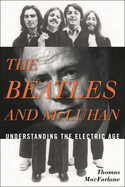 Beatles and McLuhan: Understanding the Electric Age