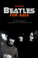 Beatles for Sale: The Musical Secrets of the Greatest Rock 'n' Roll Band of All Time