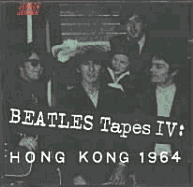 Beatles Tapes IV: Hong Kong 1964