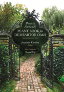Beatrix Farrand's Plant Book for Dumbarton Oaks: Revised Edition