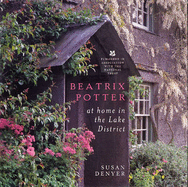 Beatrix Potter: At Home in the Lake District - Denyer, Susan