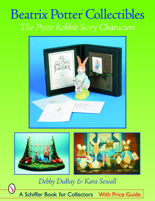 Beatrix Potter Collectibles: The Peter Rabbit Story Characters - DuBay, Debby