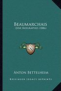 Beaumarchais: Eine Biographie (1886) - Bettelheim, Anton