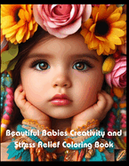 Beautiful Babies Creativity and Stress Relief Coloring Book