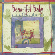 Beautiful Baby: A Record Book about You