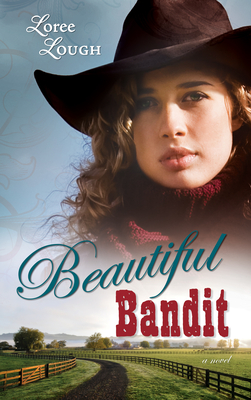 Beautiful Bandit: Volume 1 - Lough, Loree