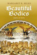 Beautiful Bodies: Augustine, Nunc Et Tunc