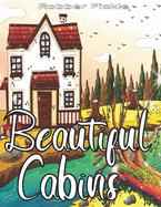 Beautiful Cabins: An Adult Coloring Book.