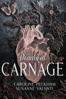 Beautiful Carnage - Peckham, Caroline, and Valenti, Susanne