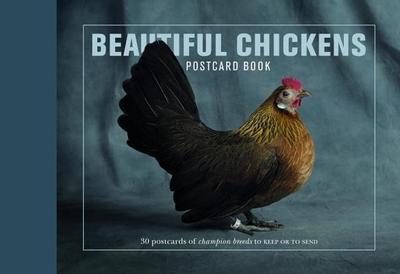 Beautiful Chickens Postcard Book: 30 postcards of champion breeds - Aschwanden, Christie, and Perris, Andrew (Photographer)